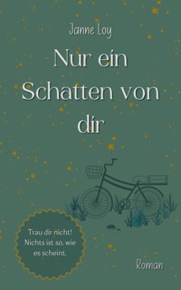 Nur ein Schatten von dir - Janne Loy - E-Book