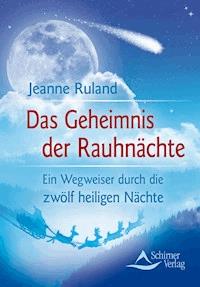 Das Geheimnis der Rauhnächte - Jeanne Ruland - E-Book