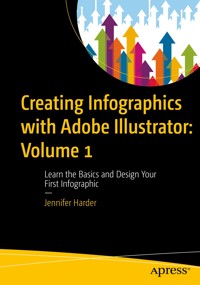 Creating Infographics with Adobe Illustrator: Volume 1 - Jennifer Harder - E-Book