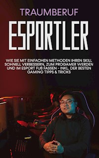 Traumberuf eSportler - Adrian Eris - E-Book
