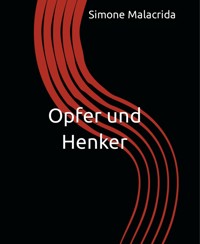 Opfer und Henker - Simone Malacrida - E-Book