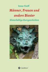Männer, Frauen und andere Biester - Irene Treff - E-Book