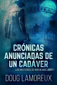 Crónicas Anunciadas De Un Cadáver - Doug Lamoreux - E-Book