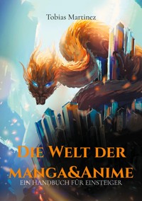 Die Welt der Manga & Anime - Tobias Martinez - E-Book