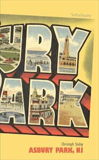 Asbury Park, NJ - Christoph Szalay - E-Book