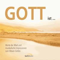 Gott ist … - Die Bibel - Hörbuch