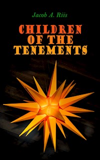 Children of the Tenements - Jacob A. Riis - E-Book