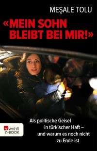 "Mein Sohn bleibt bei mir!" - Meşale Tolu - E-Book