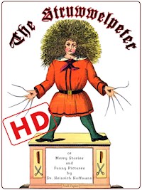 The Struwwelpeter or Merry Stories and Funny Pictures (HD) - Heinrich Hoffmann - E-Book