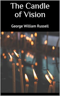 The Candle of Vision - George William Russell - E-Book