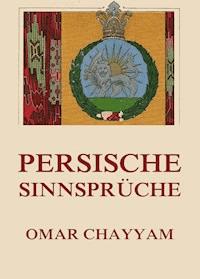 Persische Sinnsprüche - Omar Chayyam - E-Book