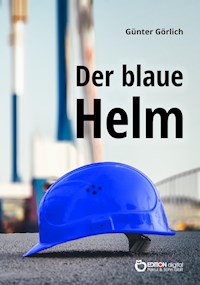 Der blaue Helm - Günter Görlich - E-Book