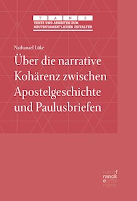 Über die narrative Kohärenz zwischen Apostelgeschichte und Paulusbriefen - Nathanael Lüke - E-Book