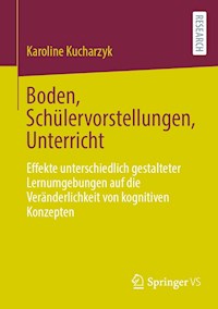 Boden, Schülervorstellungen, Unterricht - Karoline Kucharzyk - E-Book