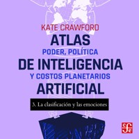 La clasificación y las emociones - Atlas de inteligencia artificial - Poder, política y costos planetarios, Parte 3 - Kate Crawford - Hörbuch