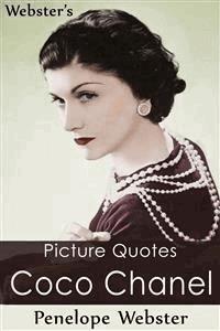 Webster's Coco Chanel Picture Quotes - Penelope Webster - E-Book