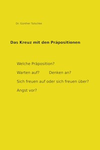 Das Kreuz mit den Präpositionen - Günther Tutschke - E-Book