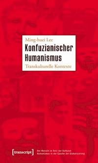 Konfuzianischer Humanismus - Ming-huei Lee - kostenlos E-Book