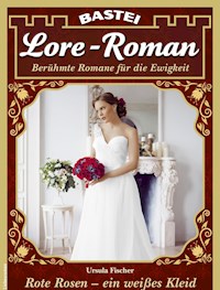 Lore-Roman 98 - Ursula Fischer - E-Book
