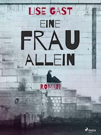 Eine Frau allein - Lise Gast - E-Book