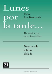Lunes por la tarde... Reuniones con familias - 21 - José Kentenich - E-Book