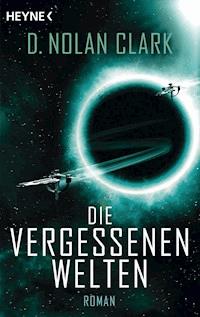 Die vergessenen Welten - D. Nolan Clark - E-Book