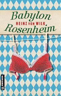 Babylon Rosenheim - Heinz von Wilk - E-Book