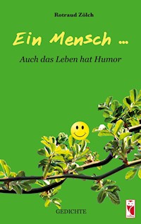 Ein Mensch ... - Rotraud Zölch - E-Book