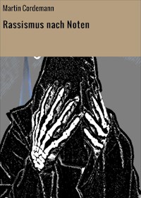 Rassismus nach Noten - Martin Cordemann - E-Book