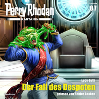 Perry Rhodan Kartanin 07: Der Fall des Despoten - Lucy Guth - Hörbuch