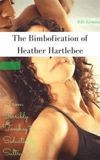 The Bimbofication of Heather Hartlebee - B.R. Eastman - E-Book