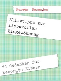 Blitztipps zur liebevollen Eingewöhnung - Noreen Naranjos Velazquez - E-Book