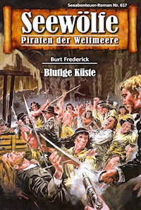 Seewölfe - Piraten der Weltmeere 617 - Burt Frederick - E-Book