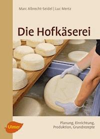 Die Hofkäserei - Marc Albrecht-Seidel - E-Book