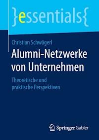 Alumni-Netzwerke von Unternehmen - Christian Schwägerl - E-Book