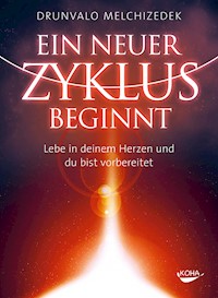 Ein neuer Zyklus beginnt - Drunvalo Melchizedek - E-Book
