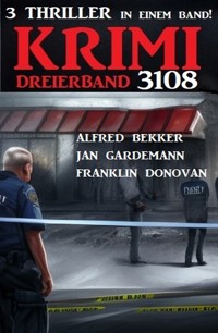 Krimi Dreierband 3108 - Alfred Bekker - E-Book