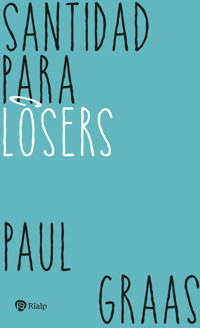 Santidad para losers - Paul Graas - E-Book