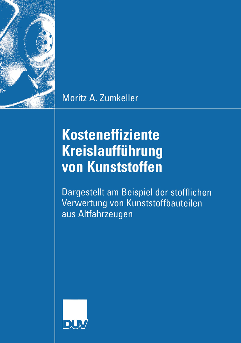 Kosteneffiziente Kreislaufführung von Kunststoffen - Moritz A. Zumkeller - E-Book