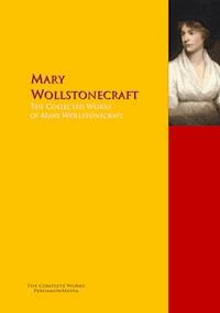 The Collected Works of Mary Wollstonecraft - Mary Wollstonecraft - E-Book