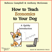 How to Teach Economics to Your Dog - A Quirky Introduction (Unabridged) - Rebecca Campbell - Hörbuch
