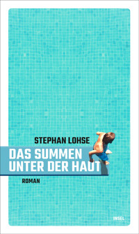 Das Summen unter der Haut - Stephan Lohse - E-Book