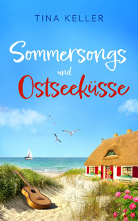 Sommersongs und Ostseeküsse - Tina Keller - E-Book