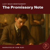 The Promissory Note - Lucy Maud Montgomery - Hörbuch