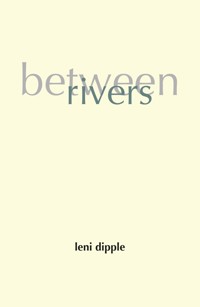 Between Rivers - Leni Dipple - E-Book