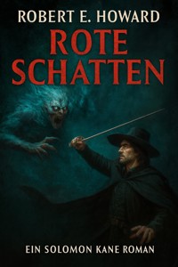 Rote Schatten - Robert E. Howard - E-Book