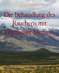 Die Behandlung des Rauchens mit Tibetischer Medizin - Vitaly Radnaev - E-Book