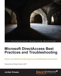 Microsoft DirectAccess Best Practices and Troubleshooting - Jordan Krause - E-Book