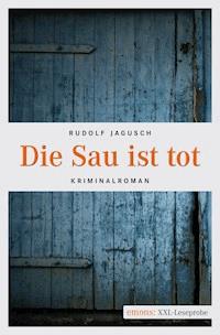 Die Sau ist tot - Rudolf Jagusch - kostenlos E-Book