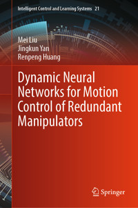 Dynamic Neural Networks for Motion Control of Redundant Manipulators - Mei Liu - E-Book